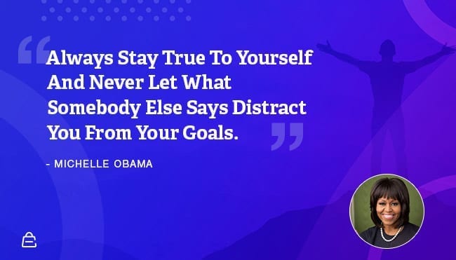 Quote 7 Michelle Obama Stay True